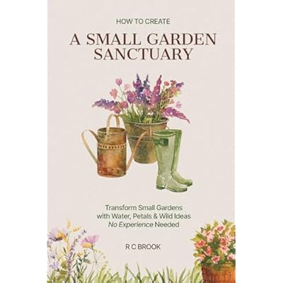 How to Create a Small Garden Sanctuary