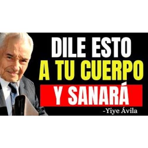 Di Este Salmo a Tu Cuerpo y &Eacute;l Comenzar&aacute; a Sanarse &iexcl;No lo Ignores! - Predicas Cristianas Podcast Por  arte de portada