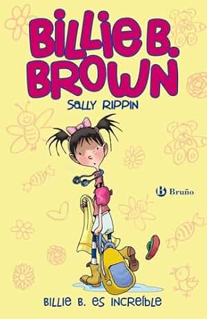 Billie B. Brown, 8. Billie B. es increíble (Castellano - A PARTIR DE 6 AÑOS - PERSONAJES Y SERIES - Billie B. Brown)