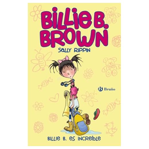 SPA-BILLIE B ES INCREIBLE (Castellano - A PARTIR DE 6 AÑOS - PERSONAJES Y SERIES - Billie B. Brown, Band 8)