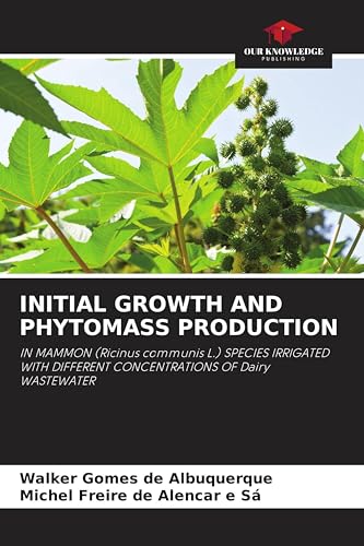 INITIAL GROWTH AND PHYTOMASS PRODUCTION: IN MAMMON (Ricinus communis L.) SPECIES IRRIGATED WITH DIFFERENT CONCENTRATIONS OF Dairy WASTEWATER