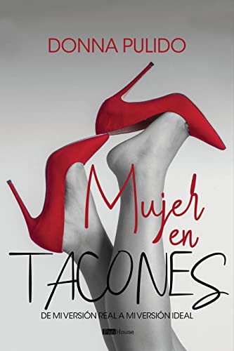 Amazon.com: Mujer en Tacones: De mi versión real a mi versión ideal  (Spanish Edition) eBook : Pulido, Donna: Tienda Kindle