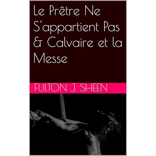 Le Prêtre Ne S'appartient Pas & Calvaire et la Messe Audiolibro Por Fulton J. Sheen arte de portada
