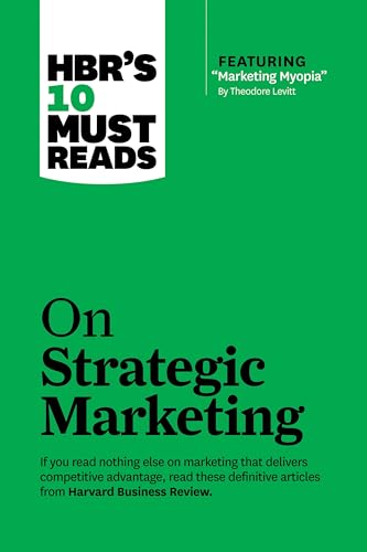 Image of HBR's 10 Must Reads on Strategic Marketing (with featured article inchMarketing Myopia, inch by Theodore Levitt)