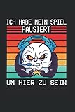  Ich Habe Mein Spiel Pausiert Um Hier Zu Sein: Nützliches Notizbuch A5 (6x9\