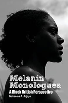 Paperback Melanin Monologues: A Black British Perspective Book