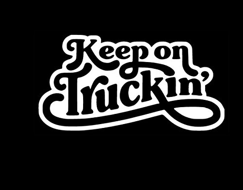 Keep On Truckin Decal Vinyl Sticker|Cars Trucks Vans Walls Laptop| White |7.5 x 4 in|CCI1140