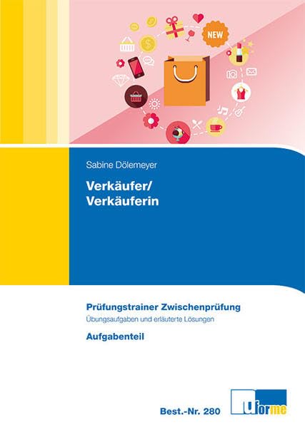 Verkäufer/Verkäuferin - Prüfungstrainer Zwischenprüfung: Übungsaufgaben und erläuterte Lösungen
