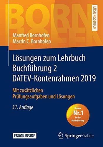 Lösungen zum Lehrbuch Buchführung 2 DATEV-Kontenrahmen 2019: Mit zusätzlichen Prüfungsaufgaben u Lösungen zum Lehrbuch Buchführung 2 DATEV-Kontenrahmen 2019: Mit zusätzlichen Prüfungsaufgaben u
