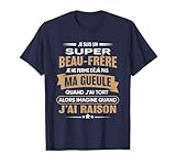 Offrez ce vêtement humoristique à un super Beau-frère pour souligner son caractère et son humour, un cadeau homme parfait pour les anniversaires, la fête des pères ou Noël. Idéal pour ajouter une note joyeuse et légère aux journées d'un Beau-frère.