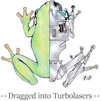 Dragged into Turbolasers