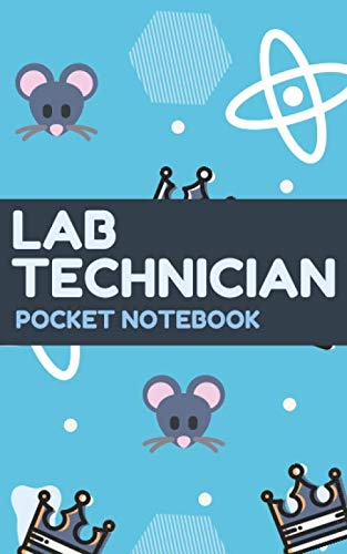 Lab Technician Pocket Notebook: Funny Lab Tech Med Technologist Laboratory Technician Biology Major Pre Med Journal Diary, Pocket Size - 100 Lined Pages, 5 x 8 inches Paperback