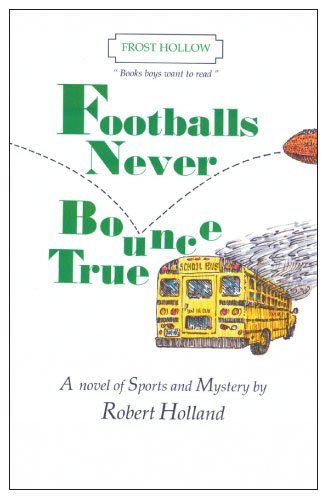 Footballs Never Bounce True - Kindle edition by Holland, Robert ...