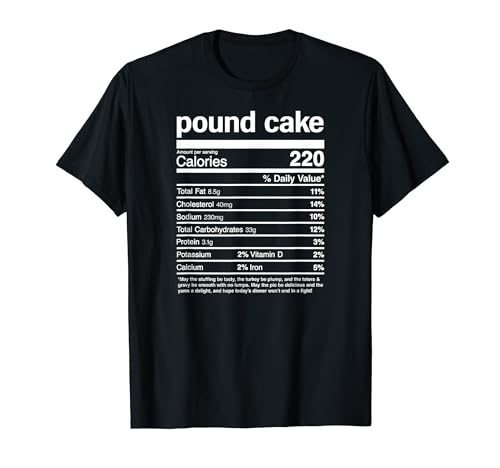 Thanksgiving Christmas Pound Cake Funny Nutritional Facts Camiseta