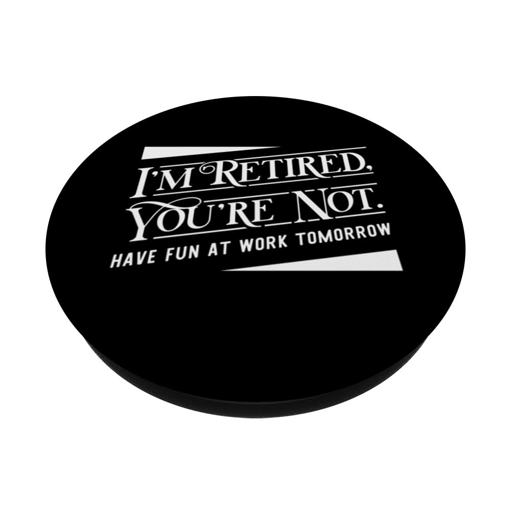 Retirement Men Women Have Fun At Work Funny Retirement PopSockets Swappable PopGrip, Black - Image 2