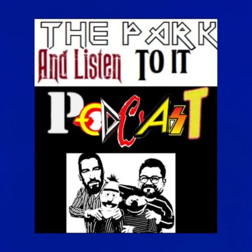 The Park and Listen to It Podcast cover art