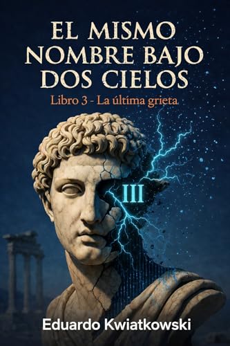 El mismo nombre bajo dos cielos: Libro 3 - La última grieta (El Log del Mundo nº 9) El mismo nombre bajo dos cielos: Libro 3 - La última grieta (El Log del Mundo nº 9)