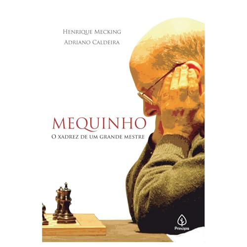 Mequinho: O xadrez de um grande mestre