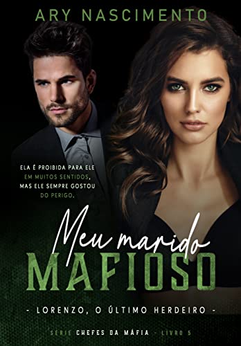 Meu marido mafioso 5: Lorenzo, o último herdeiro. (SÉRIE CHEFES DA ...