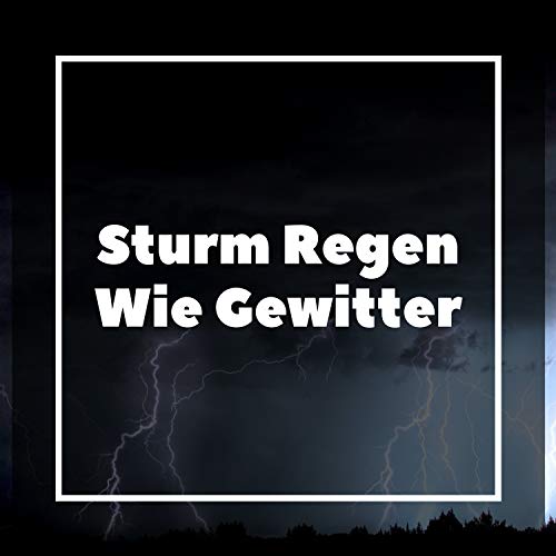 Gewitter Sound, Entspannende Medizin & Gewittergeräusch