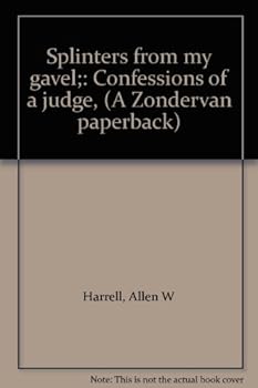 Paperback Splinters from my gavel;: Confessions of a judge, (A Zondervan paperback) Book