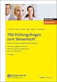 750 Prüfungsfragen zum Steuerrecht: Online-Training für angehende Steuerprofis