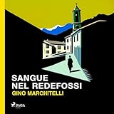 Sangue nel Redefossi - Lorenzi indaga a San Giuliano Milanese: Le indagini del commissario Lorenzi