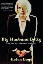 My Husband Betty Love Sex and Life With a Crossdresser Author Helen Boyd published on January 2004