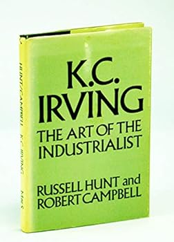 K. C. Irving;: The art of the industrialist