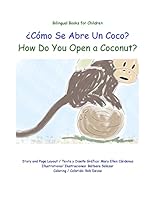 Como Se Abre Un Coco?: How Do You Open a Coconut? 1517543614 Book Cover
