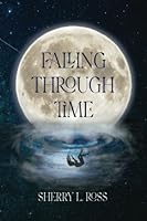 Falling Through Time 0578996790 Book Cover