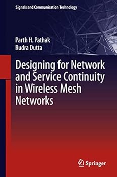 Paperback Designing for Network and Service Continuity in Wireless Mesh Networks Book