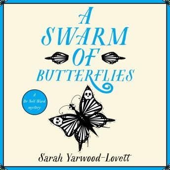 Swarm of Butterflies: A page turning British cozy murder mystery to keep you guessing - Sarah Yarwood-Lovett