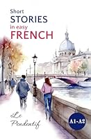Short Stories in Easy French: Le Pendentif (Easy French Reading: Stories for Beginners to Advanced (A1-C1)) (French Edition) 2370610026 Book Cover