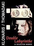 Klonaris/ Thomadaki : double labyrinthe et œuvres sélectionnées (double labyrinthe / La / Flash Pa