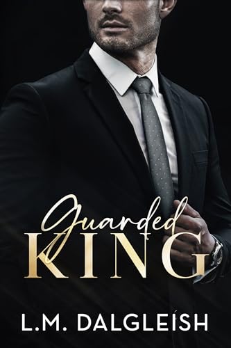 Guarded King: A Billionaire Workplace Romance (Empty Kingdom Book 3)
