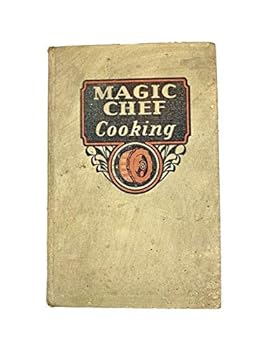 Hardcover 1936 Rare Cook Book "Magic Chef Cooking" [Hardcover] unknown Book