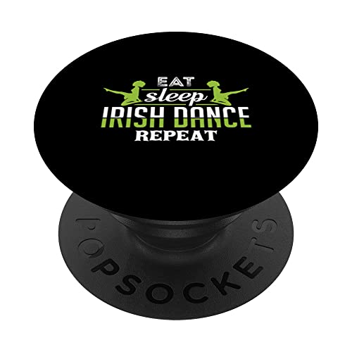 Eat Sleep Irish Dance Repeat Dancing Dancer Funny Apparel PopSockets Swappable PopGrip, Black