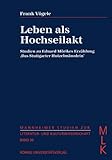  Leben als Hochseilakt. Studien zu Eduard Mörikes Erzählung \'Das Stuttgarter Hutzelmännlein\' (Mannheimer Studien zur Literatur- und Kulturwissenschaft (MLK))