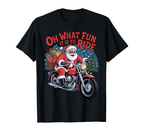 Santa Riding Motorcycle Oh What Fun It is to Ride Christmas T-Shirt