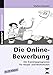 Produktbild Die Online-Bewerbung: Ein Trainingsprogramm für die Haupt-und Realschule (8. bis 10. Klasse)