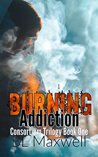 Burning Addiction (Consortium Trilogy Book 1)