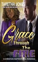 Grace Through The Fire: A Christian Romance Novel (On Fire For Christ) 1546362452 Book Cover