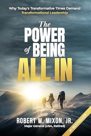 The Power of Being All In: Why Today’s Transformative Times Demand Transformational Leadership
