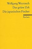 wolfgang weyrauch  Das grüne Zelt. Die japanischen Fischer