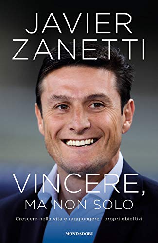 Vincere, ma non solo. Crescere nella vita e raggiungere i propri obiettiv