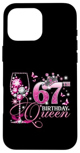 Happy 67th Birthday Queen Pink Wine 67 Years Old Women �X�}�z�P�[�X iPhone 16 Pro Max �p