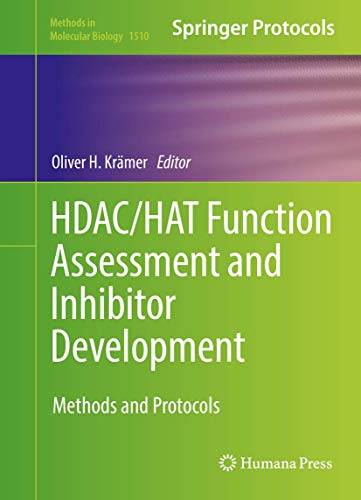 HDAC/HAT Function Assessment and Inhibitor Development: Methods and Protocols: 1510 (Methods in Molecular Biology) view 2