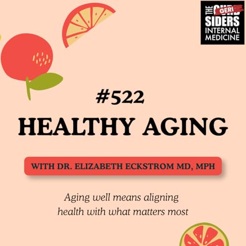 #522: Healthy Aging with Dr. Elizabeth Eckstrom