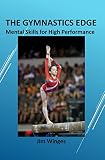 THE GYMNASTICS EDGE: Mental Skills For High Performance (English Edition)